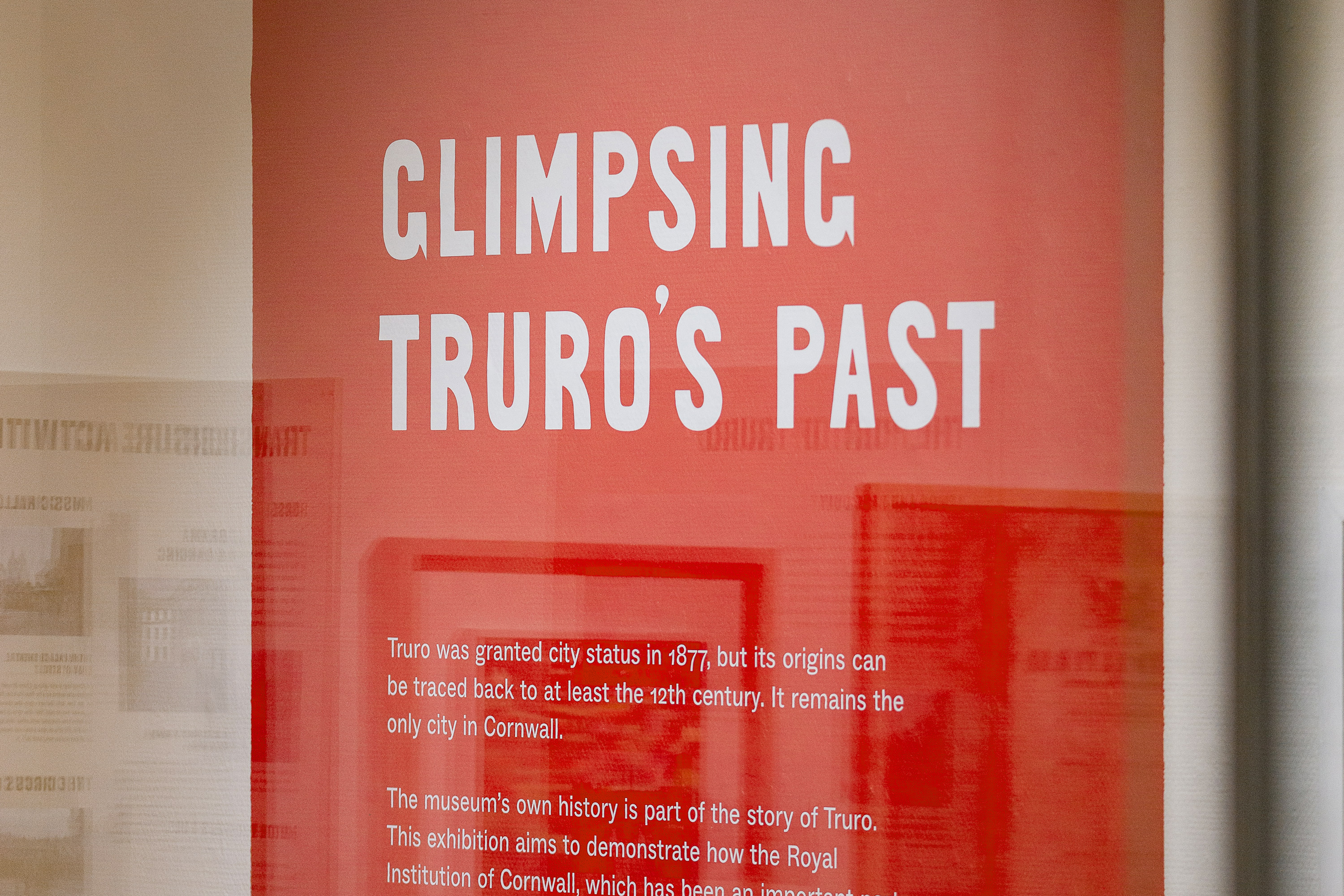 Exhibition design and custom typeface design for Glimpsing Truro’s Past at Royal Cornwall Museum, Truro, Cornwall, UK