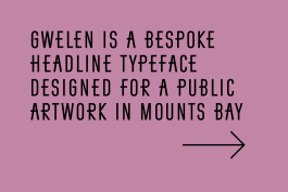 Custom type design for Gwelen, a public artwork by Emma Smith