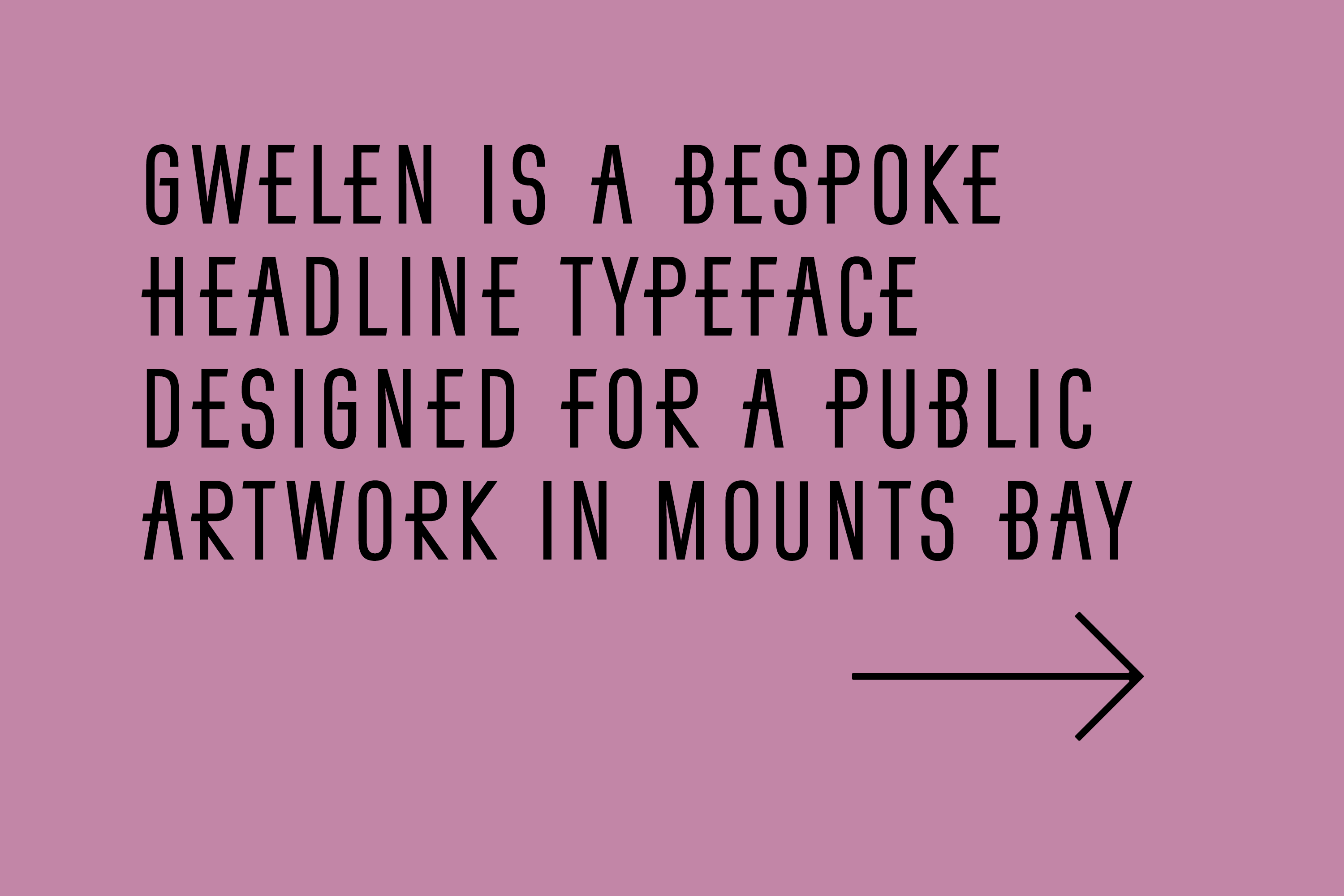 Custom type design for Gwelen, a public artwork by Emma Smith